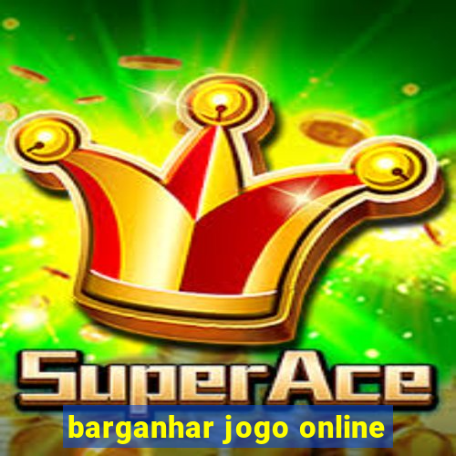 barganhar jogo online